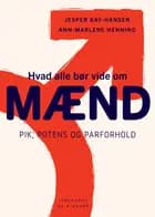 Hvad alle bør vide om mænd - pik, potens og parforhold af Ann-Marlene Henning og Jesper Bay-Hansen
