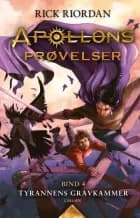 Apollons prøvelser (4) - Tyrannens gravkammer af Rick Riordan
