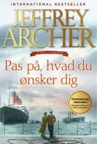 Pas på hvad du ønsker dig (Clifton-krøniken 4) af Jeffrey Archer