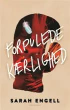 Forpulede kærlighed af Sarah Engell