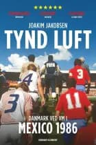 Tynd luft - Danmark ved VM i Mexico 1986 af Joakim Jakobsen