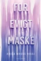 For evigt. Måske. af Anica Mrose Rissi