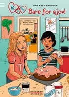 K for Klara 17: Bare for sjov! af Line Kyed Knudsen