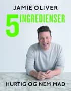 5 ingredienser - Hurtig & nem mad af Jamie Oliver