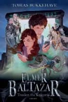 Elmer Baltazar (2) - Truslen fra Kragoria af Tobias Bukkehave