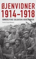 Øjenvidner 1914-1918 - sønderjyske soldaters beretninger af Inge Adriansen