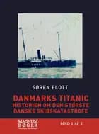 Danmarks Titanic af Søren Flott
