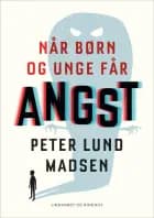 Når børn og unge får angst af Peter Lund Madsen