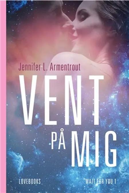 Vent på mig af Jennifer L. Armentrout