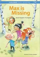 Carlsen's Easy Readers - Max is Missing af Pia Aagensen og Sanne Haugaard