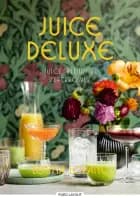 Juice de luxe af Louisa Lorang