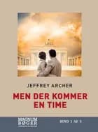 Men der kommer en time (Clifton-krøniken 6) (Storskrift) af Jeffrey Archer