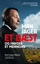 Man jager et bæst og fanger et menneske af Jesper Stein Larsen og Bent Isager-Nielsen