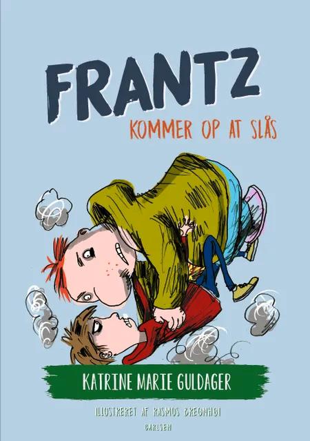 Frantz-bøgerne (1) - Frantz kommer op at slås af Katrine Marie Guldager