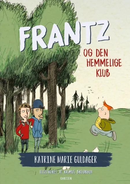 Frantz-bøgerne (6) - Frantz og den hemmelige klub af Katrine Marie Guldager