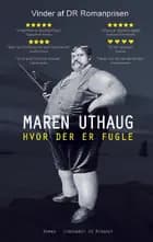 Hvor der er fugle af Maren Uthaug