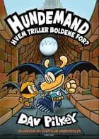 Hundemand (7) - Hvem triller boldene for? af Dav Pilkey