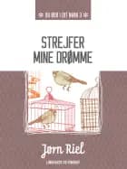 Strejfer mine drømme af Jørn Riel