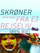 Skrøner fra et rejseliv af Jørn Riel