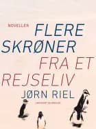 Flere skrøner fra et rejseliv af Jørn Riel