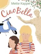 Ciao Bella af Mette Kappel