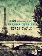 Frankrigsrejse af Jesper Ewald