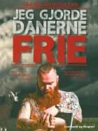 Jeg gjorde danerne frie af Jakob Brodersen