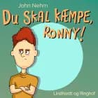 Du skal kæmpe, Ronny! af John Nehm
