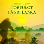 Forfulgt på Sri Lanka af Erik Juul Clausen