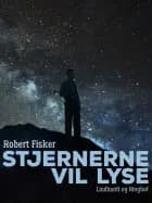 Stjernerne vil lyse af Robert Fisker