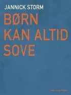 Børn kan altid sove af Jannick Storm