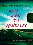 Kom igen til Mandalay af Christian Dalsgaard