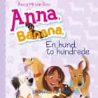 Anna, Banana 4: En hund, to hundrede af Anica Mrose Rissi