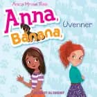 Anna, Banana 1: Uvenner af Anica Mrose Rissi