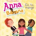 Anna, Banana 2: En, to, mange af Anica Mrose Rissi