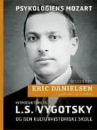 Psykologiens Mozart. Introduktion til L.S. Vygotsky og den kulturhistoriske skole af Eric Danielsen