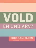 Vold - en ond arv? af Eric Danielsen