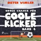 Große Chance für Coole Kicker - Band 4 af Dieter Winkler