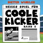 Heißes Spiel für Coole Kicker - Band 6 af Dieter Winkler