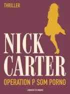 Operation p som porno af Nick Carter