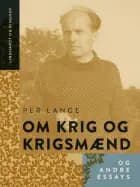 Om krig og krigsmænd og andre essays af Per Lange