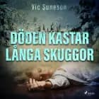 Döden kastar långa skuggor af Vic Suneson