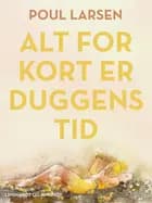 Alt for kort er duggens tid af Aase Hansen