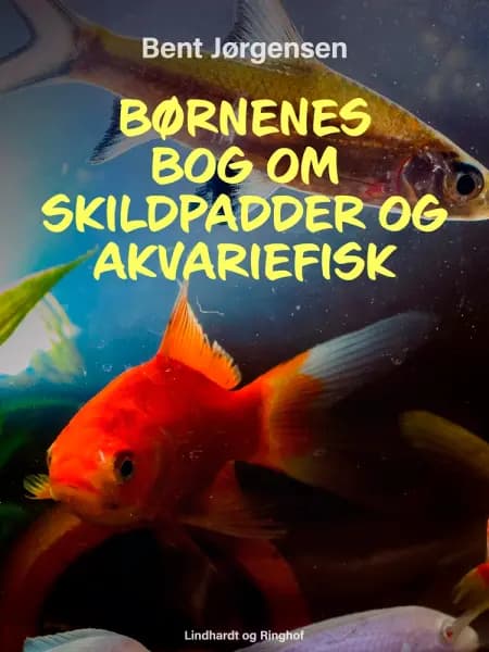 Børnenes bog om skildpadder og akvariefisk af Bent Jørgensen