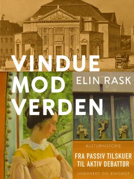 Vindue mod verden. Fra passiv tilskuer til aktiv debattør. af Elin Rask