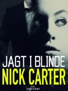 Jagt i blinde af Nick Carter
