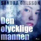 Den olycklige mannen af Sandra Olsson