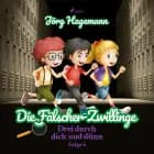 Die Fälscher-Zwillinge (Drei durch dick und dünn, Folge 6) af Jörg Hagemann