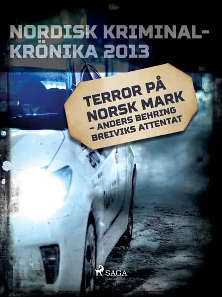 Terror på norsk mark - Anders Behring Breiviks attentat