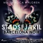 Stadsfjäril: Barcelona Noir af Malin Roca Ahlgren